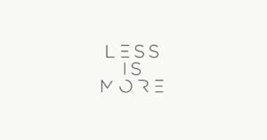 Less is more